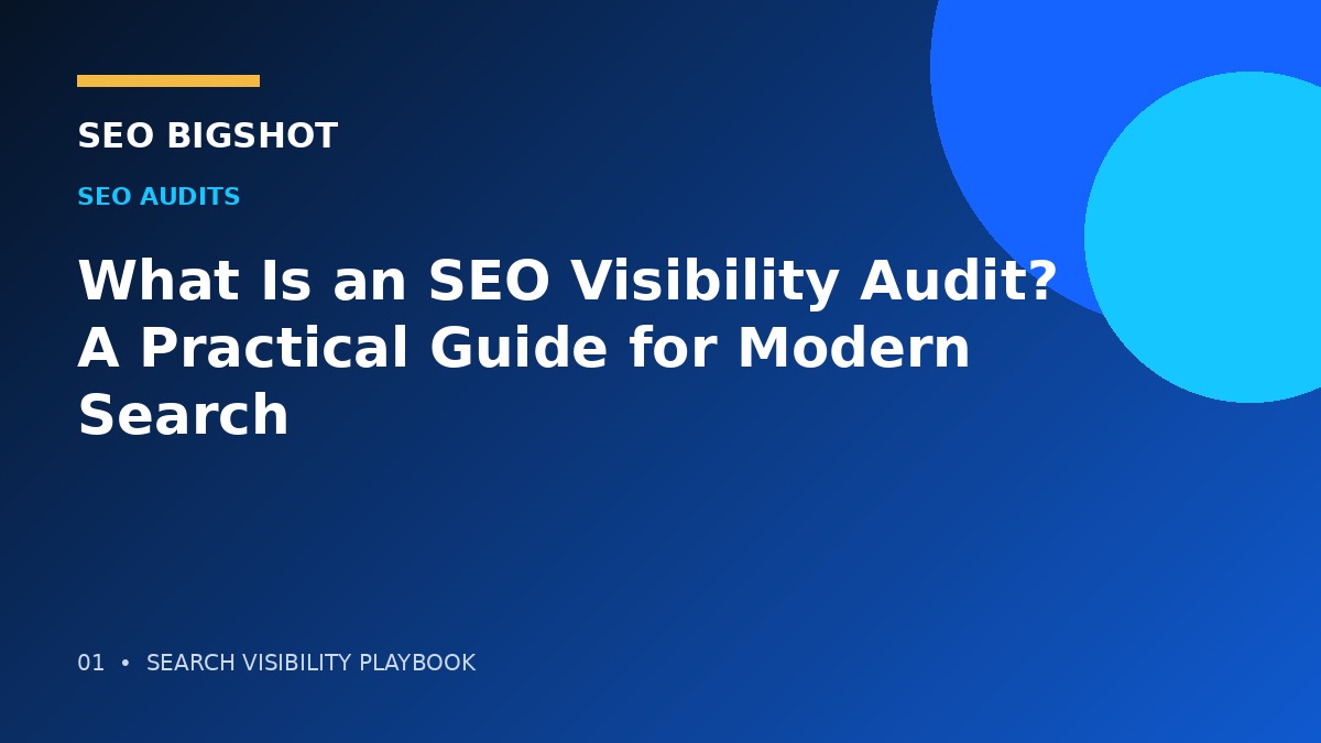 What Is an SEO Visibility Audit? A Practical Guide for Modern Search